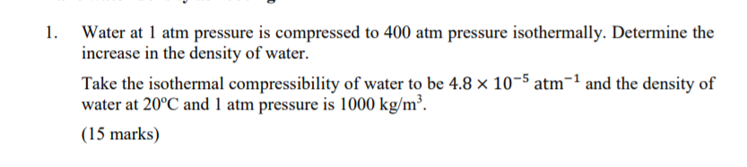 Solved Water at 1 atm pressure is compressed to 400 atm | Chegg.com