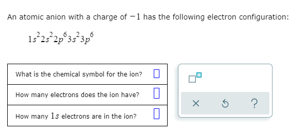 Solved An Atomic Anion With A Charge Of -1 Has The Following 