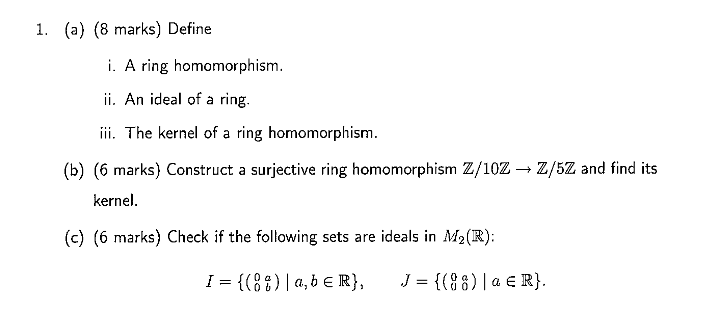 Solved 1. (a) (8 Marks) Define I. A Ring Homomorphism. Ii. | Chegg.com