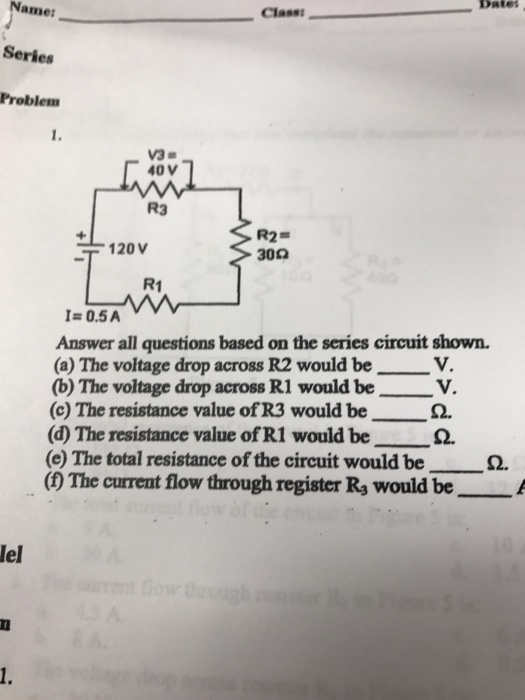 Solved Answer All Questions Based On The Series Circuit | Chegg.com