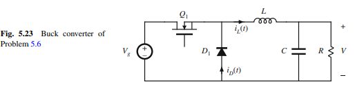 Solved 5.6 In the buck converter illustrated in Fig. 5.23, | Chegg.com