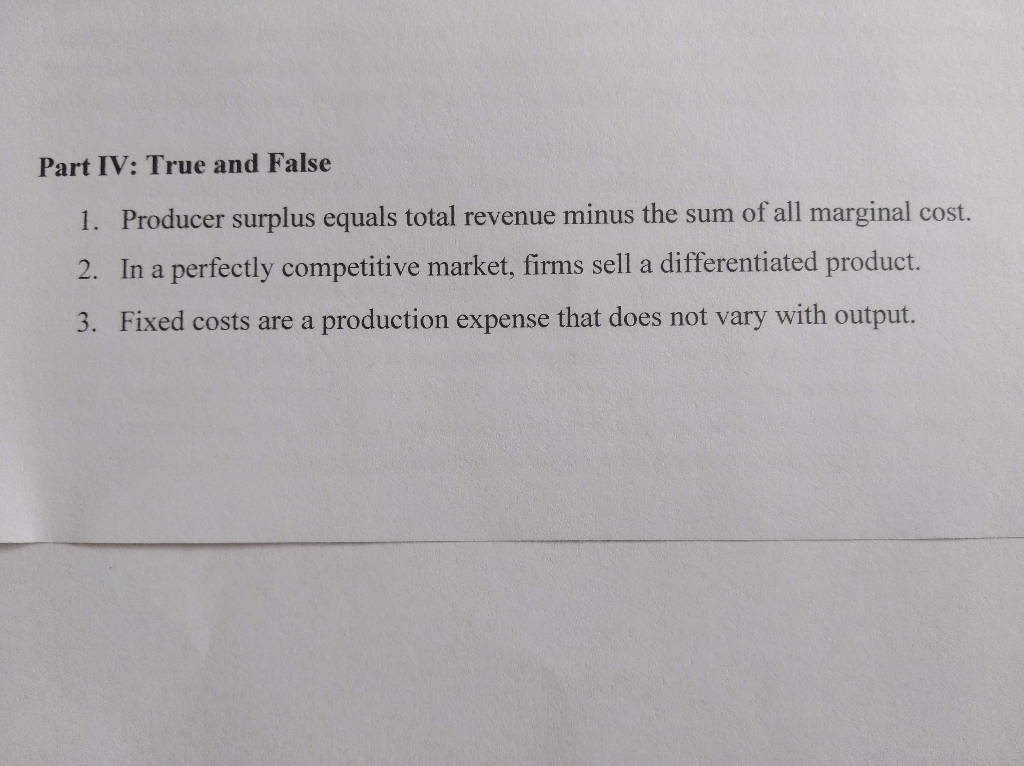 Solved Part IV True and False 1. Producer surplus equals
