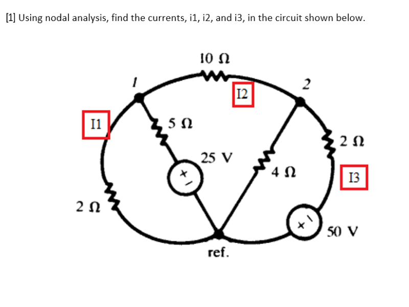 Solved [1] Using Nodal Analysis Find The Currents I1 I2