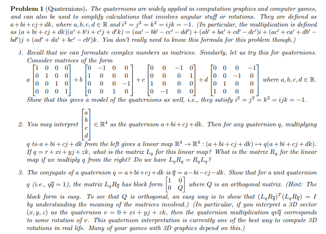 Solved Problem 1 (Quaternions). The quaternions are widely | Chegg.com