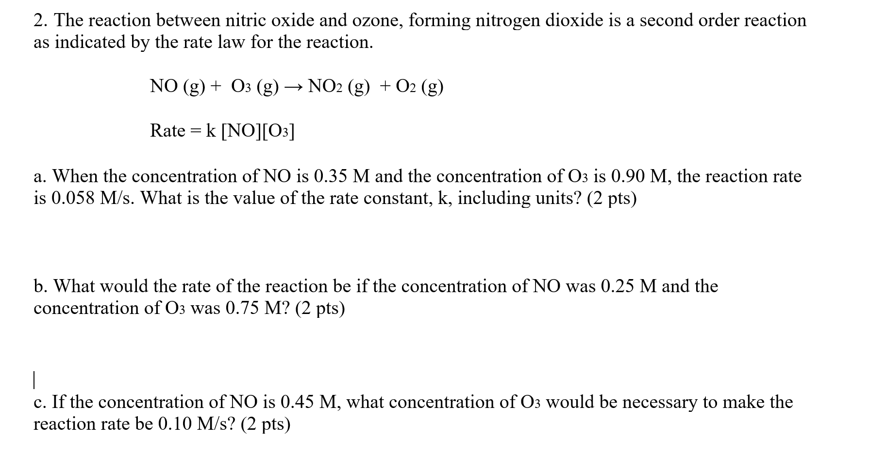 Solved 2. The reaction between nitric oxide and ozone,
