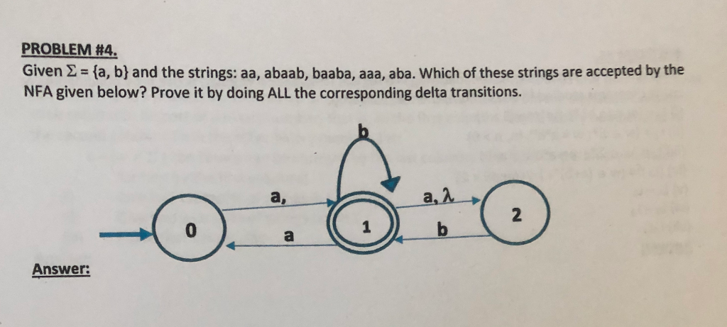 Solved Problem 4 Given A B And The Strings Abaa Chegg Com