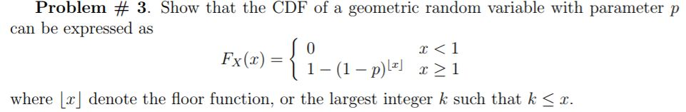 Solved Problem # 3. Show that the CDF of a geometric random | Chegg.com