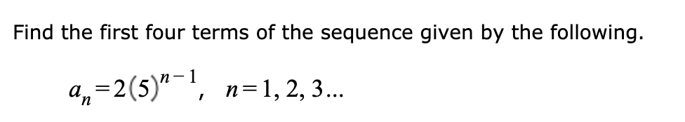 Solved Find the first four terms of the sequence given by | Chegg.com