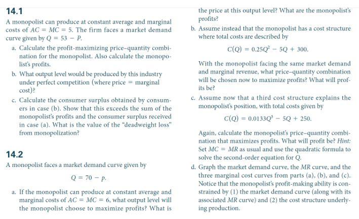 Solved 14.1 A monopolist can produce at constant average and | Chegg.com