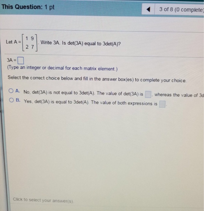 Solved Let A = [1 9 2 7].write 3A. Is det(3A) equal to | Chegg.com