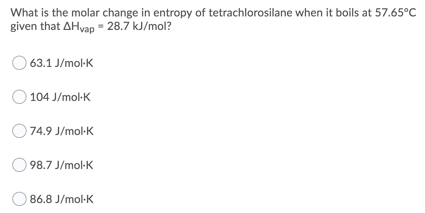 Solved What is the molar change in entropy of | Chegg.com