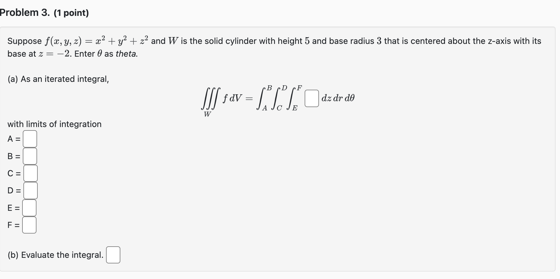 Suppose F(x,y,z)=x2+y2+z2 And W Is The Solid Cylinder | Chegg.com