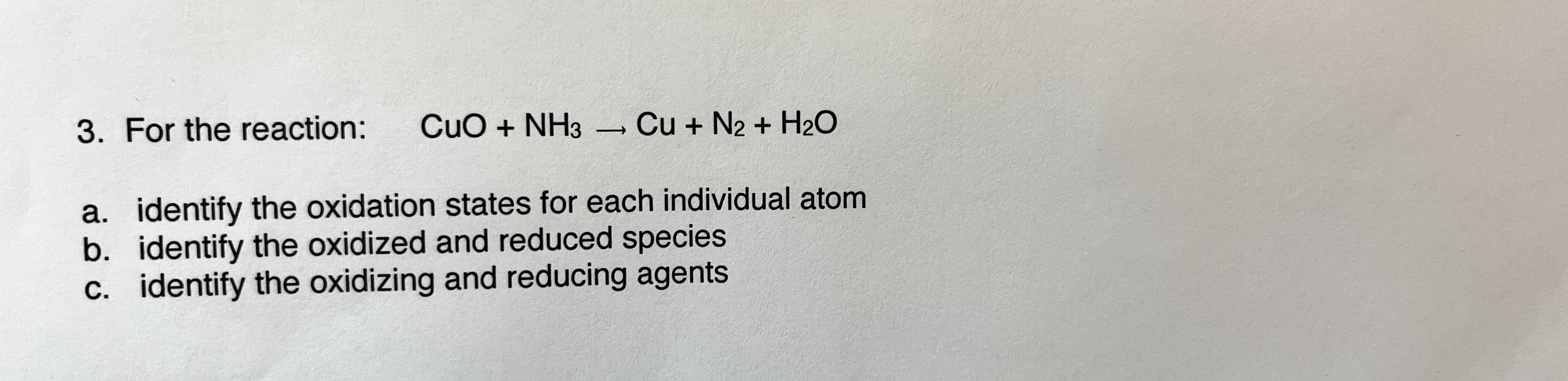 Solved 3. For the reaction: CuO+NH3>Cu+N2+H2O a. identify | Chegg.com