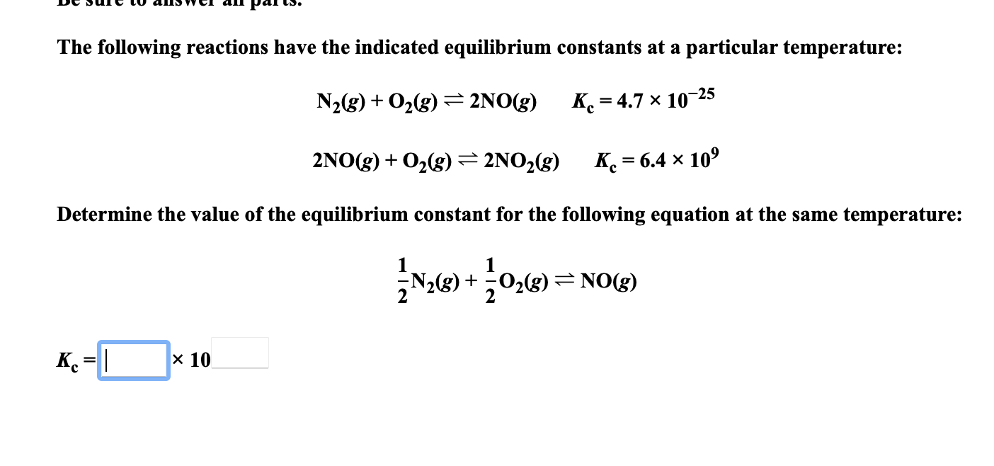 The following reactions have the indicated equilibrium constants at a particular temperature:
\[
\begin{array}{l}
\mathrm{N}_