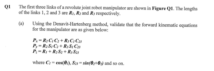 Q1
The first three links of a revolute joint robot manipulator are shown in Figure Q1. The lengths
of the links 1, 2 and 3 ar