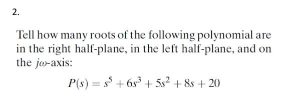 Solved Tell how many roots of the following polynomial are | Chegg.com