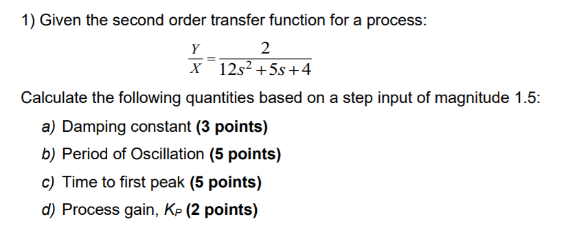 Solved 4 1) Given the second order transfer function for a | Chegg.com