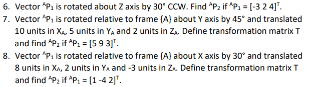 Solved 6. Vector AP1 is rotated about Z axis by 30∘CCW. Find | Chegg.com