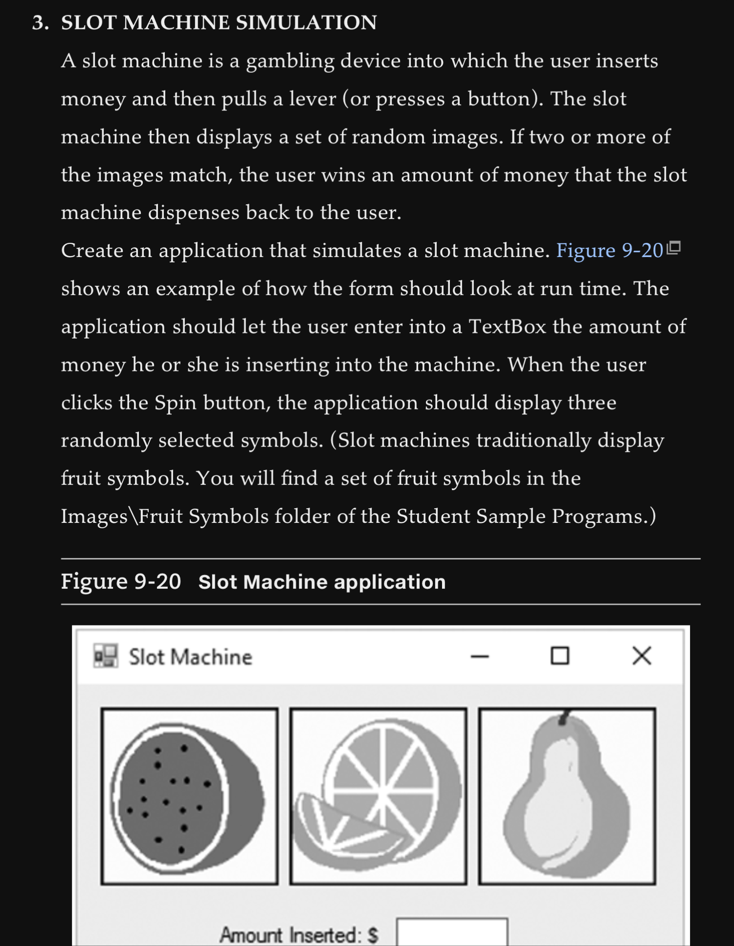 Solved A slot machine is a gambling device into which the