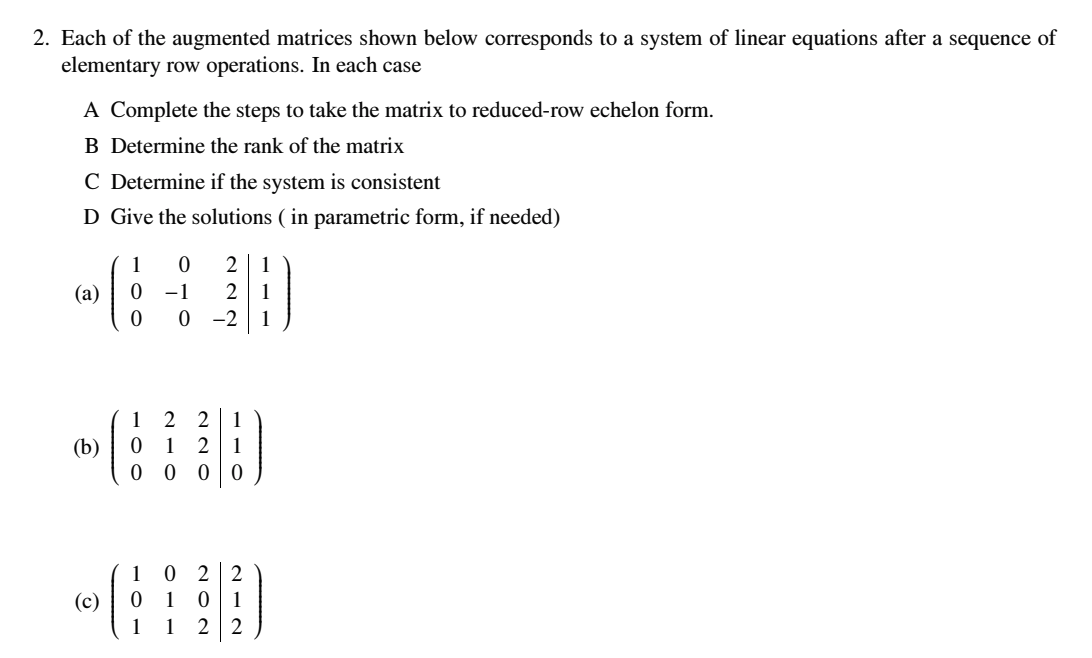 Solved 2. Each of the augmented matrices shown below | Chegg.com