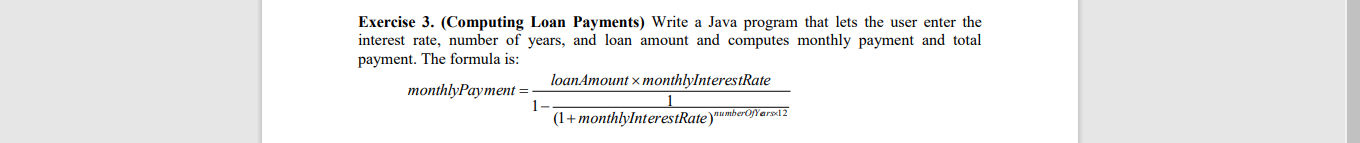 Solved Exercise 3. (Computing Loan Payments) Write a Java | Chegg.com