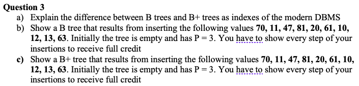 Solved Question 3 A) Explain The Difference Between B Trees | Chegg.com