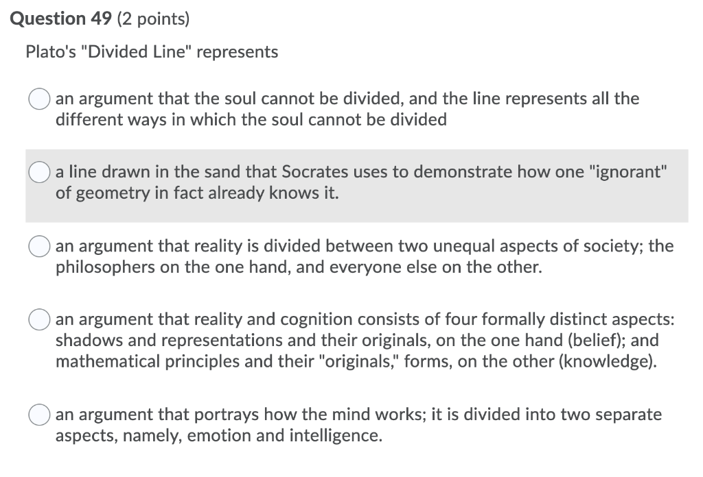 Solved Question 49 (2 points) Plato's "Divided Line"