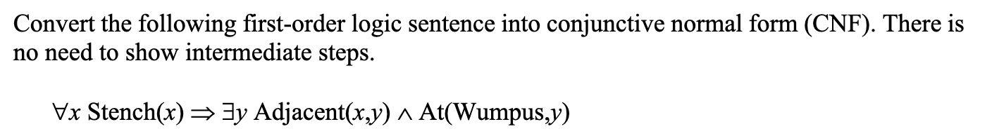 Solved Convert the following first-order logic sentence into | Chegg.com