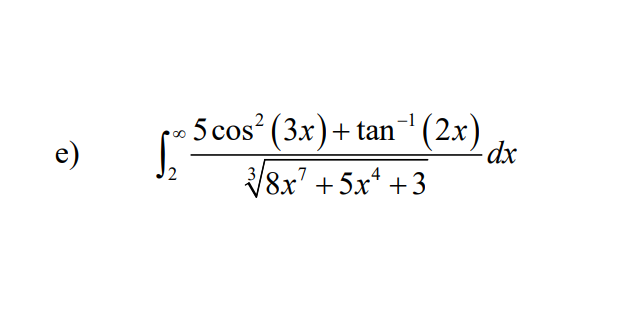 Solved e) 5 cos? (3x)+ tan! (2x) -dx 18x? + 5x4 +3 2 | Chegg.com