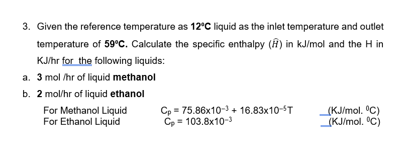 Solved 3. Given the reference temperature as 12∘C liquid as | Chegg.com