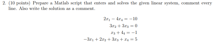 Solved 2. (10 points) Prepare a Matlab script that enters | Chegg.com