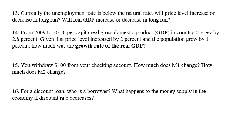 Solved 13. Currently the unemployment rate is below the | Chegg.com
