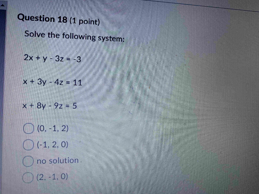Solved Question 18 (1 point) Solve the following system: 2x | Chegg.com