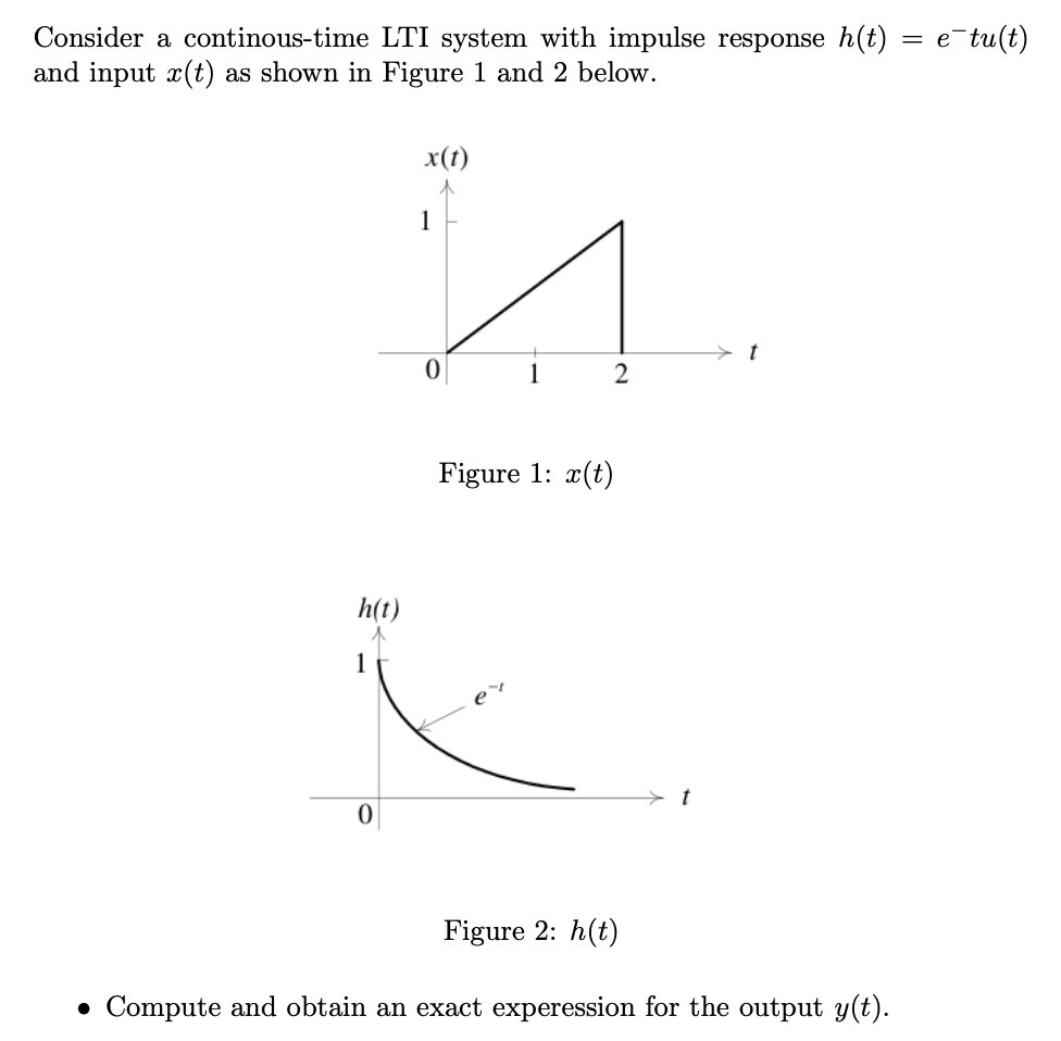 Solved = Consider a continous-time LTI system with impulse | Chegg.com