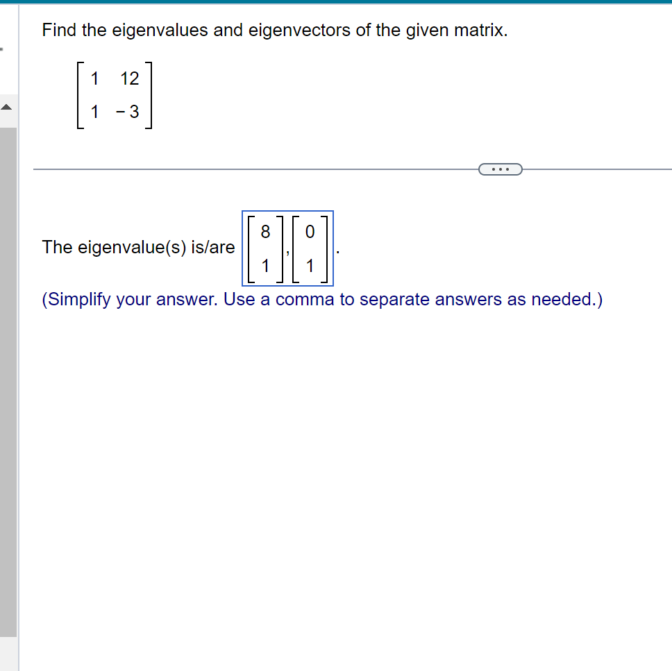 Solved Find The Eigenvalues And Eigenvectors Of The Given | Chegg.com