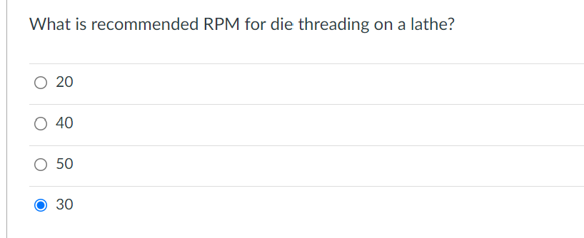 Solved What is recommended RPM for die threading on a lathe? | Chegg.com