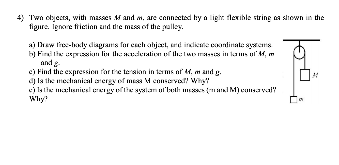 Solved 4) Two Objects, With Masses M And M, Are Connected By | Chegg.com