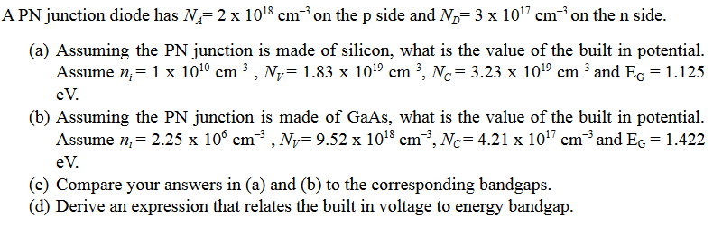 Solved A PN junction diode has NA = 2 x 10^18 cm–3 on the p | Chegg.com