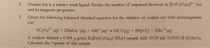 Solved 2. Oxalate ion is a relative weak ligand. Predict the | Chegg.com