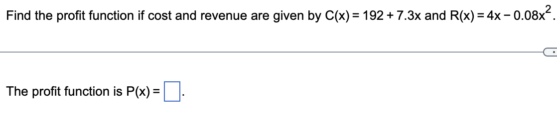 Solved Find the profit function if cost and revenue are | Chegg.com