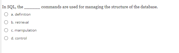Solved In SQL, The Commands Are Used For Managing The | Chegg.com