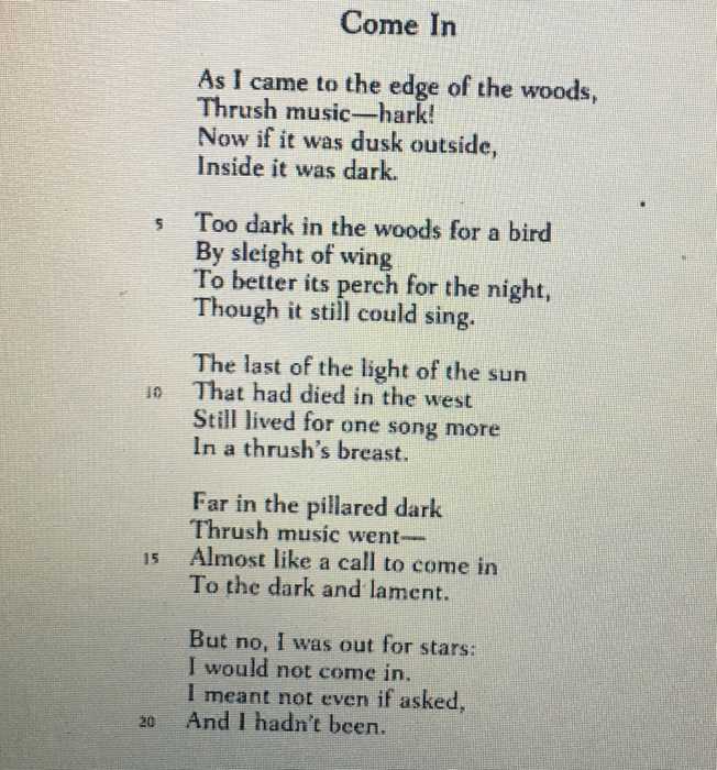 Come In (Robert Frost) 6)At the end of the poem