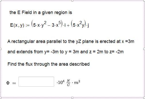 Solved the E Field in a given region is :- (5.x.y2 - 3.x).i | Chegg.com