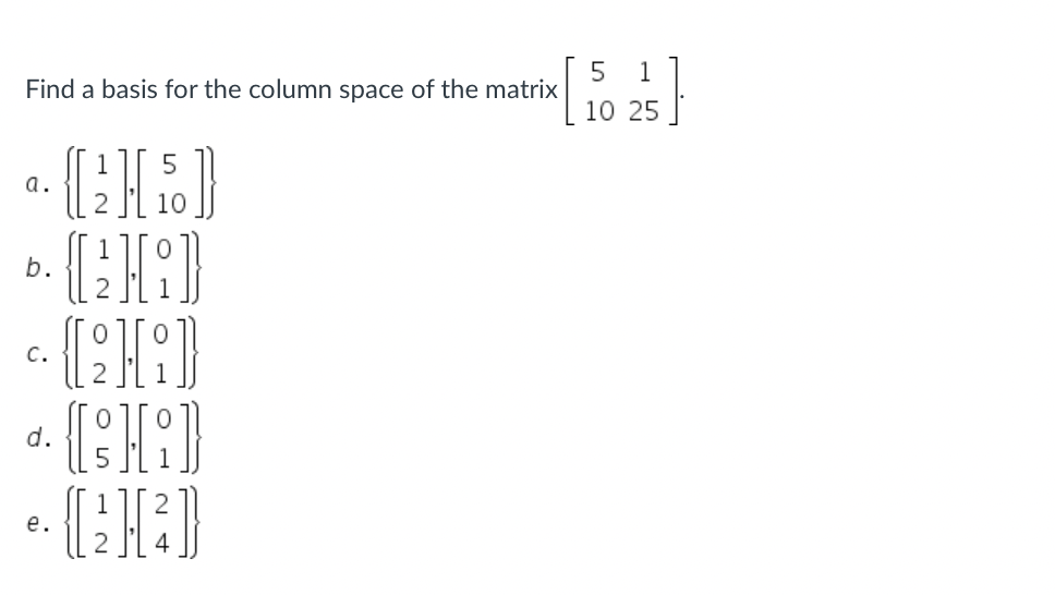 Solved Find a basis for the column space of the matrix (¹H5) | Chegg.com