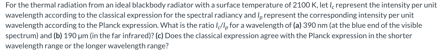 Solved For the thermal radiation from an ideal blackbody | Chegg.com