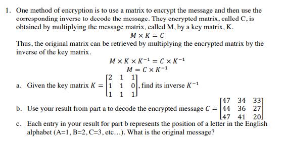 Solved 1. One method of encryption is to use a matrix to | Chegg.com