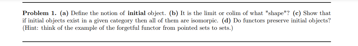 Solved Problem 1. (a) Define the notion of initial object. | Chegg.com