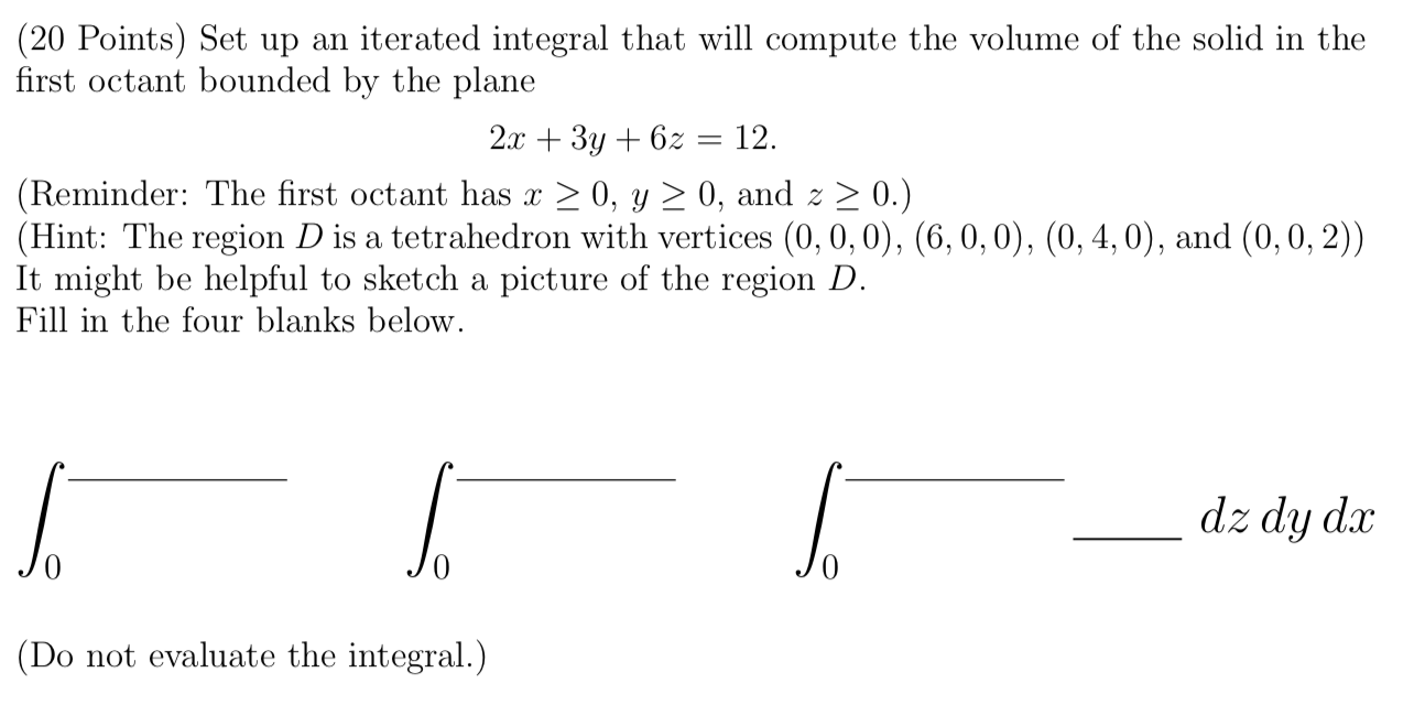 Solved (20 Points) Set up an iterated integral that will