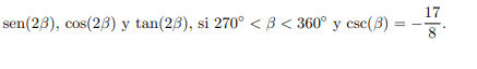 Solved sen(2β),cos(2β) y tan(2β), si 270∘