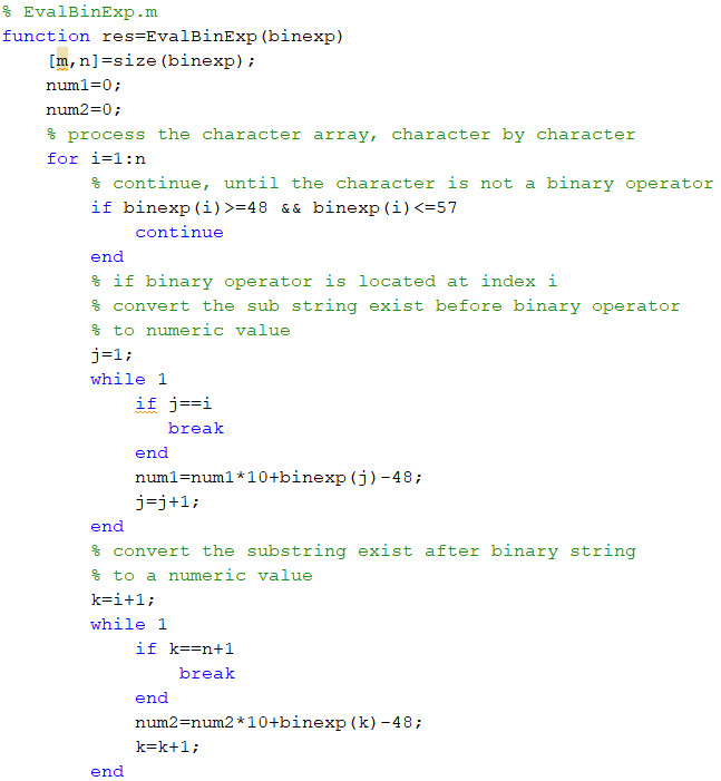 EvalBinExp.m function res=EvalBinExp (binexp) [m, n]=size (binexp); numl=0; num2=0; $ process the character array, character